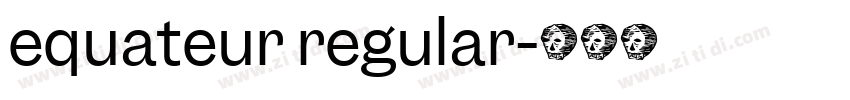 equateur regular字体转换